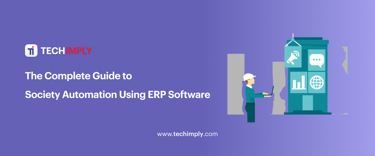 The Complete Guide to Society Automation Using ERP Software